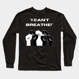 "I Can't Breathe!" (White) Long Sleeve T-Shirt